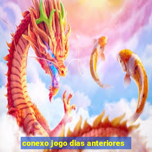 conexo jogo dias anteriores